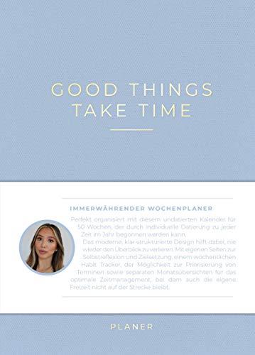 »Good things take time« Wochenplaner: LIMITIERTE AUSGABE – Jetzt bereits vergriffen – Immerwährender Kalender, undatierter Organizer, DIN A5