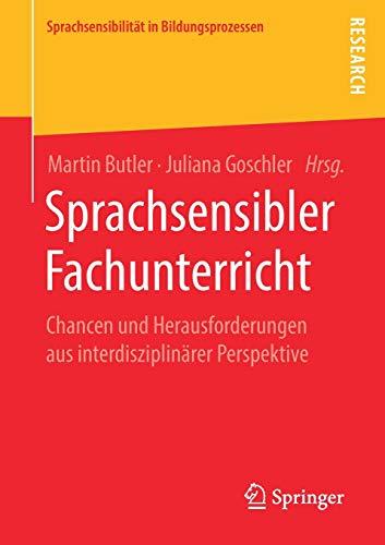 Sprachsensibler Fachunterricht: Chancen und Herausforderungen aus interdisziplinärer Perspektive (Sprachsensibilität in Bildungsprozessen)