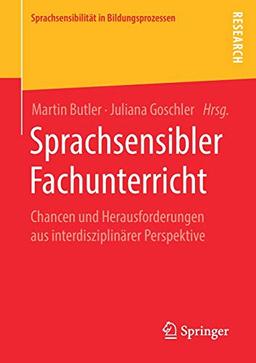 Sprachsensibler Fachunterricht: Chancen und Herausforderungen aus interdisziplinärer Perspektive (Sprachsensibilität in Bildungsprozessen)