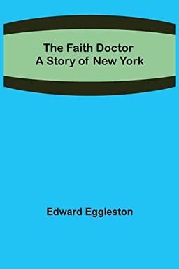 The Faith Doctor A Story of New York