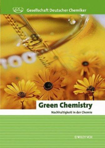 Green Chemistry. Nachhaltigkeit in der Chemie