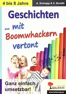 Geschichten ... mit Boomwhacker vertont: Ganz einfach umsetzbar!