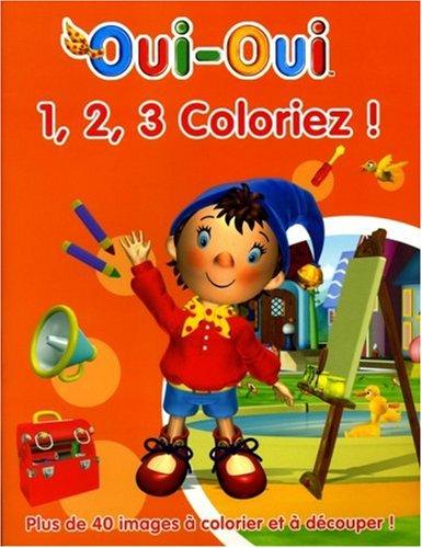 Oui-Oui, 1, 2, 3 coloriez !