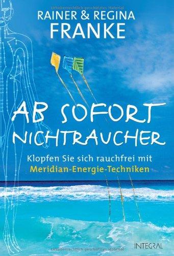 Ab sofort Nichtraucher: Klopfen Sie sich rauchfrei mit Meridian-Energie-Techniken