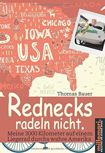 Rednecks radeln nicht.: Meine 3000 Kilometer auf einem Liegerad durchs wahre Amerika.