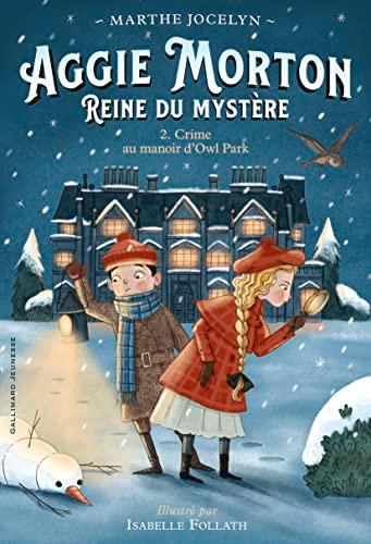 Aggie Morton, reine du mystère. Vol. 2. Crime au manoir d'Owl Park