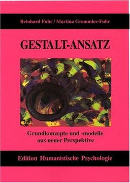 Gestalt-Ansatz: Grundkonzepte und -modelle aus neuer Perspektive