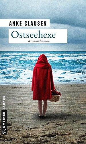 Ostseehexe: Sophie Sturms dritter Fall (Kriminalromane im GMEINER-Verlag)