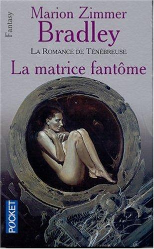 La matrice fantôme : la romance Ténébreuse