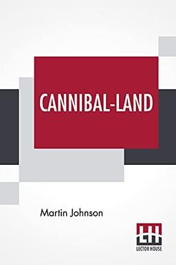 Cannibal-Land: Adventures With A Camera In The New Hebrides