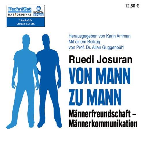 Von Mann zu Mann: Männerfreundschaft - Männerkommunikation