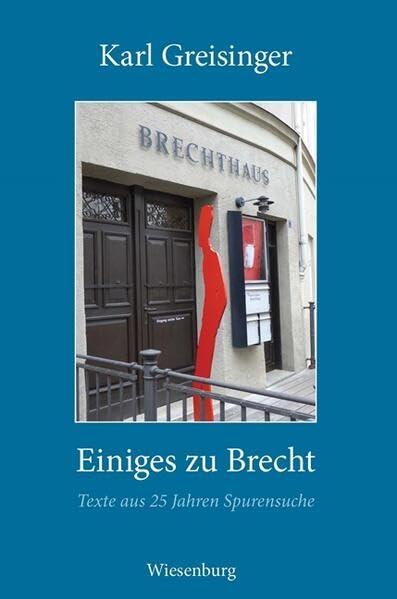 Einiges zu Brecht: Texte aus 25 Jahren Spurensuche