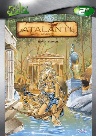 Atalante : la légende. Vol. 1. Le pacte