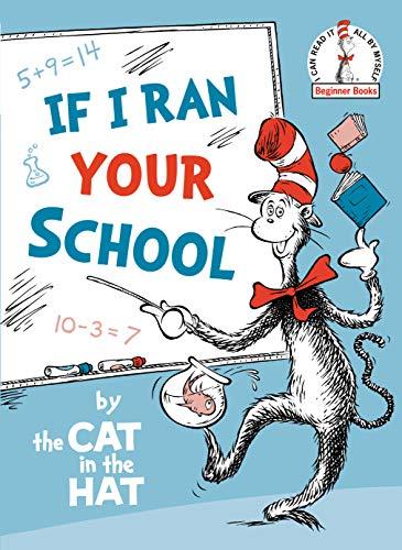 If I Ran Your School-by the Cat in the Hat (Beginner Books)