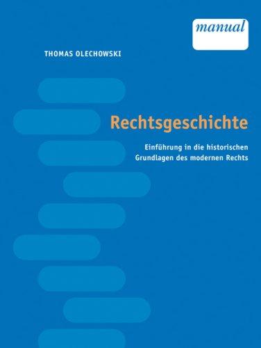 Rechtsgeschichte. Österreichiches Recht. Einführung in die historischen Grundlagen