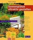 Sonnenplätze attraktiv gestalten. Gärten, die wenig Wasser brauchen. Ein Hauch von Mittelmeer im Garten.Standortgerechte Bepflanzung, praxisnah für jeden Garten