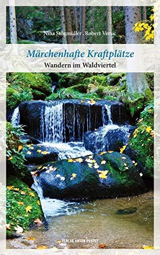 Märchenhafte Kraftplätze: Wandern im Waldviertel