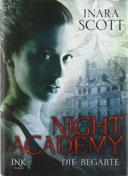 Night Academy, Band 01: Die Begabte