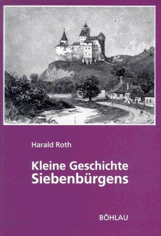 Kleine Geschichte Siebenbürgens