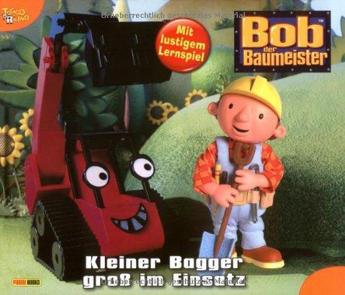 Bob der Baumeister, Geschichtenbuch, Bd. 43: Kleiner Bagger groß im Einsatz