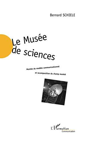 Le musée des sciences : montée du modèle communicationnel et recomposition du champ muséal