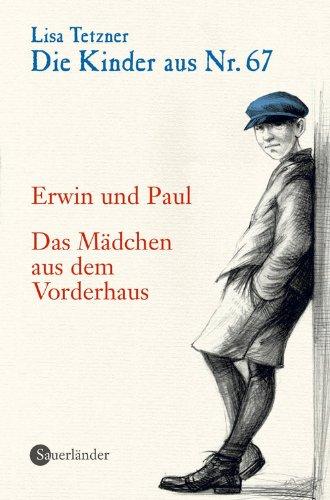 Die Kinder aus Nr. 67: Band 1: Erwin und Paul - Die Geschichte einer Freundschaft /Das Mädchen aus dem Vorderhaus