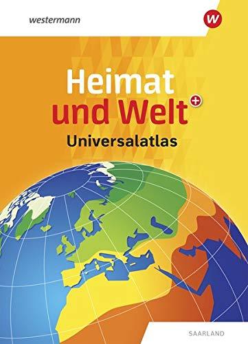 Heimat und Welt Universalatlas / Ausgabe Saarland: Heimat und Welt Universalatlas: Saarland