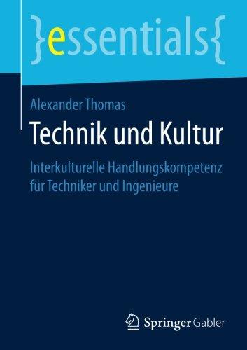 Technik und Kultur: Interkulturelle Handlungskompetenz für Techniker und Ingenieure (essentials)