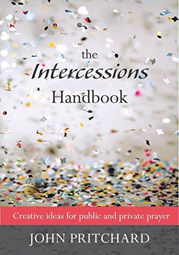 The Intercessions Handbook: Creative Ideas for Public and Private Prayer (Reissue)