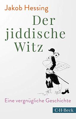 Der jiddische Witz: Eine vergnügliche Geschichte