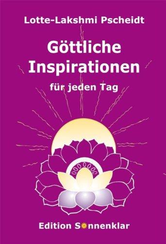 Göttliche Inspirationen für jeden Tag: Gechannelte Botschaften von Engeln und Meistern