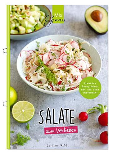 SALATE zum Verlieben: Kreative Rezeptideen mit und ohne Thermomix