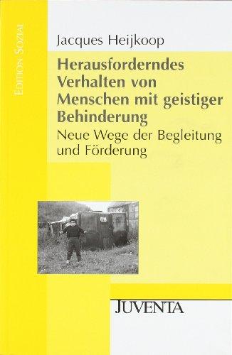 Herausforderndes Verhalten von Menschen mit geistiger Behinderung: Neue Wege der Begleitung und Förderung (Edition Sozial)