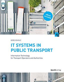 IT Systems in Public Transport: Information Technology for Transport Operators and Authorities