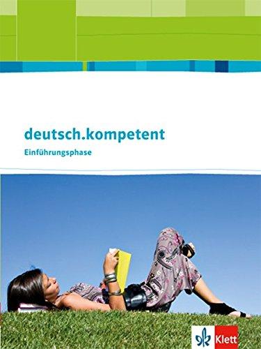 deutsch.kompetent / Schülerbuch Einführungsphase (10. Klasse): Allgemeine Ausgabe