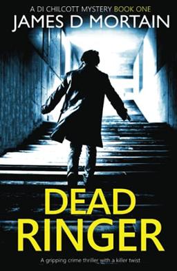 Dead Ringer: A gripping crime thriller with a killer twist (DI Chilcott, Band 1)