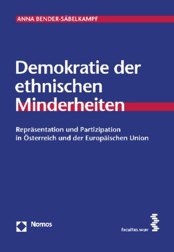 Demokratie der ethnischen Minderheiten: Repräsentation und Partizipation in Österreich und der Europäischen Union