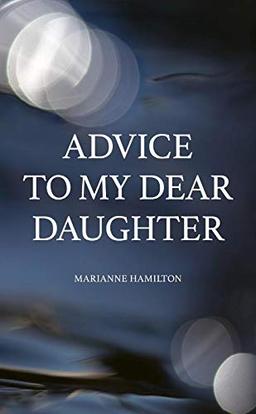 Advice to My Dear Daughter