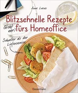 Blitzschnelle Rezepte (nicht nur) fürs Homeoffice. Schneller als der Lieferservice. Einfache, leckere und gesunde Mahlzeiten, die auch Kindern ... italienisch, orientalisch und vegetarisch