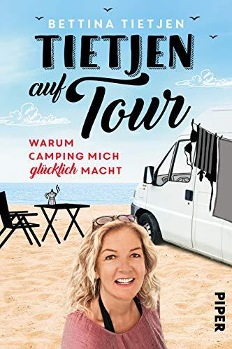 Tietjen auf Tour: Warum Camping mich glücklich macht