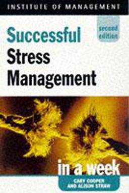 Successful Stress Management In A Week (Successful Business in a Week)