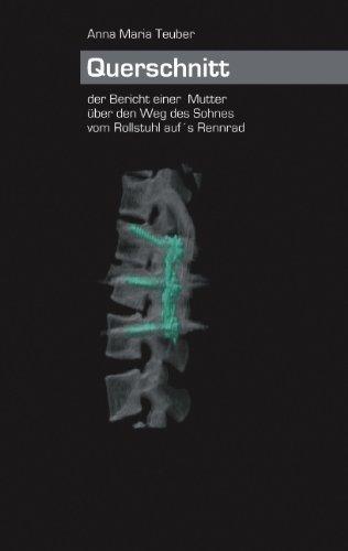 Querschnitt. Der Bericht einer Mutter über den Weg ihres Sohnes vom Rollstuhl auf's Rennrad