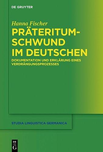 Präteritumschwund im Deutschen: Dokumentation und Erklärung eines Verdrängungsprozesses (Studia Linguistica Germanica, Band 132)