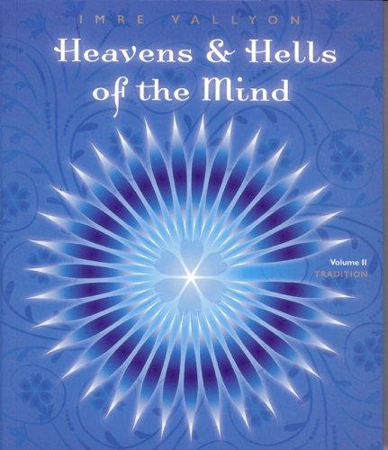 Heavens & Hells of the Mind: Tradition (The teachings of Imre Vallyon)