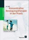 Konzentrative Bewegungstherapie in der Praxis