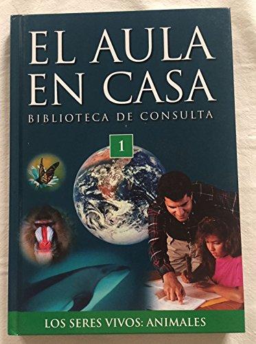 EL AULA EN CASA. Biblioteca de Consulta 1. Los seres vivos: Animales