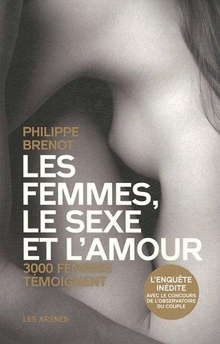 Les femmes, le sexe et l'amour : 3.000 femmes témoignent