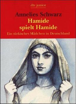 Hamide spielt Hamide. Ein türkisches Mädchen in Deutschland.