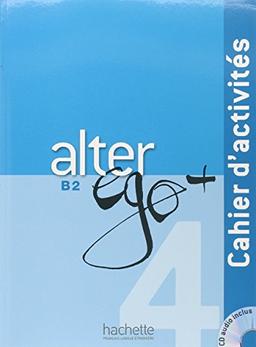 Alter ego + 4, méthode de français, B2 : cahier d'activités