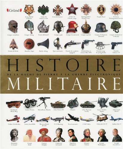 Histoire militaire : de la hache de pierre à la guerre électronique